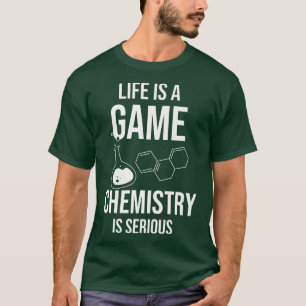Das Leben ist eine Spielchemie ist eine ernsthafte T-Shirt