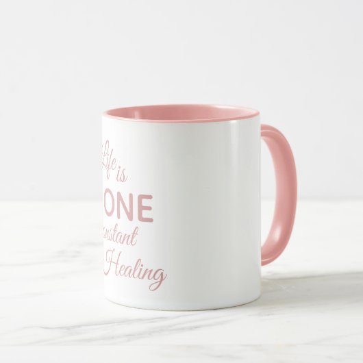 Das Leben ist eine ständige Heilung Inspiration Zi Tasse (VorderseiteRechts)