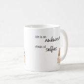 Das Leben ist eine unangenehme Kette selbstsüchtig Kaffeetasse (VorderseiteRechts)