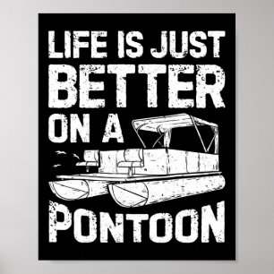 Das Leben ist einfach besser auf einem Pontoonboot Poster