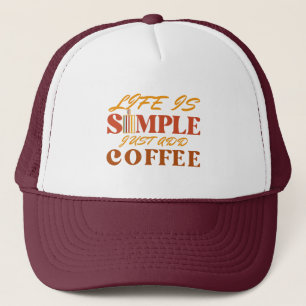 DAS LEBEN IST EINFACH, MAN MUSS NUR KAFFEE HINZUFÜ TRUCKERKAPPE