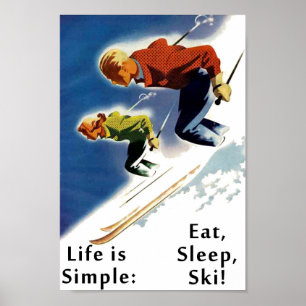 Das Leben ist einfach zu essen Schlaf Ski Poster