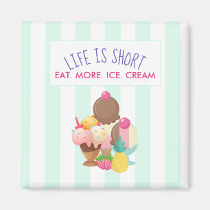 Das Leben ist essen mehr Eiscreme kurz Magnet