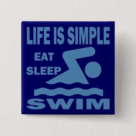 Das Leben ist, essen Schlaf-Schwimmen einfach Button (Vorderseite)