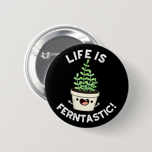 Das Leben ist Ferntastic Funny Fern Pflanze Puff D Button (Vorne & Hinten)