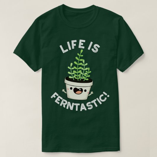 Das Leben ist Ferntastic lustige Fern Pflanze Puff T-Shirt (Design vorne)