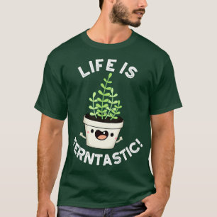 Das Leben ist Ferntastic lustige Fern Pflanze Puff T-Shirt