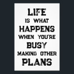 Das Leben ist... Funny Motivierend Zitat Fotodruck<br><div class="desc">"Das Leben ist das,  was passiert,  wenn man beschäftigt ist,  andere Pläne zu machen" lustige motivierend Zitat. Eine mächtige Erinnerung,  dass wir alle möglichen Ziele und Ambitionen für die Zukunft schaffen können,  aber wenn wir eine starke Zukunftsorientierung haben,  können wir vergessen,  in der Zwischenzeit in vollem Umfang zu leben.</div>