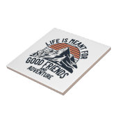 Das Leben ist für gute Freunde, große Abenteuer. Fliese (Seite)