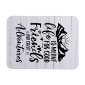 Das Leben ist für gute Freunde, große Abenteuer. Magnet (Horizontal)