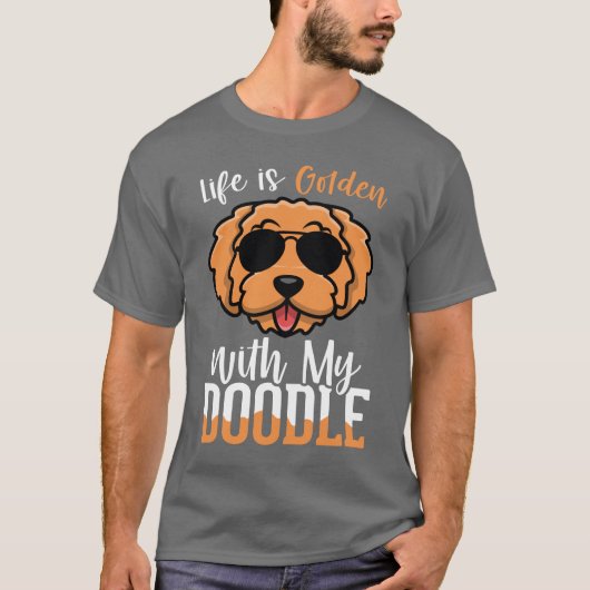 Das Leben ist golden mit meinem Doodle , Hunde-Eig T-Shirt (Vorderseite)