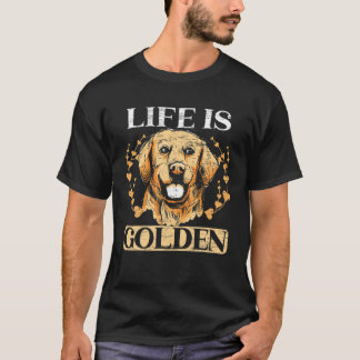 Das Leben ist Golden Retriever Hund Lover Welpenbe T-Shirt