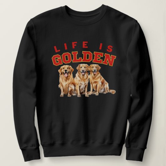 Das Leben ist goldener DOg Lover Golden Retriever  Sweatshirt (Design vorne)