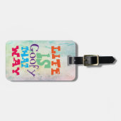 Das Leben ist goofy That Way Gepäckanhänger (Vorderseite horizontal)