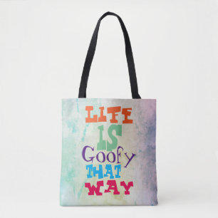 Das Leben ist goofy That Way Tasche