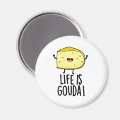 Das Leben ist Gouda Funny Positive Käse Pun Magnet (Vorderseite/Rückseite)