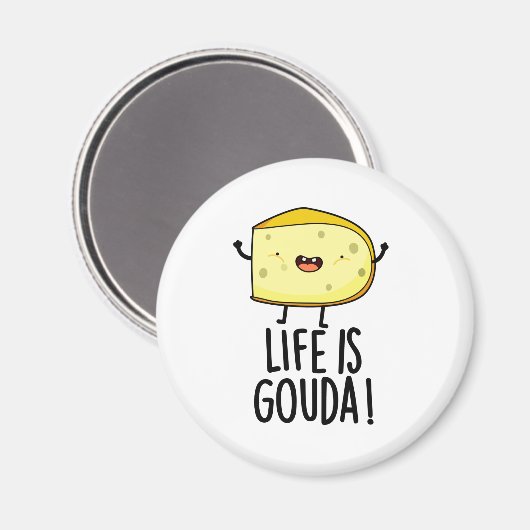 Das Leben ist Gouda Funny Positive Käse Pun Magnet (Vorderseite/Rückseite)