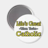 Das Leben ist großartig... katholisch Magnet (Vorderseite/Rückseite)