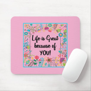Das Leben ist großartig, weil Sie ein Gerahmtes Zi Mousepad