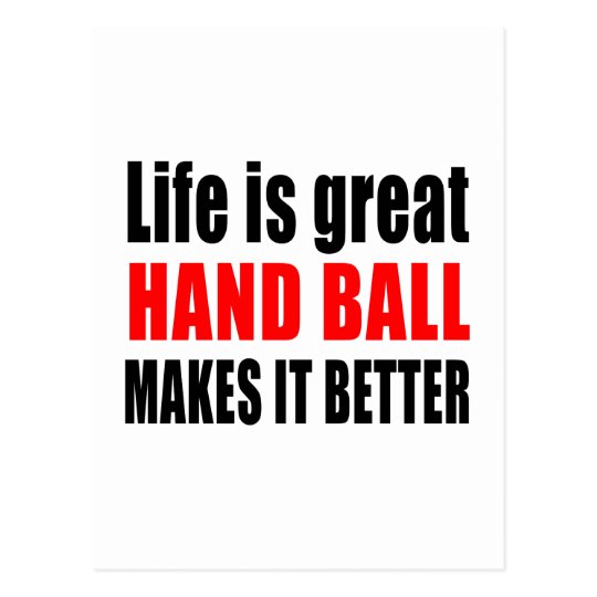 DAS LEBEN IST GROSSER HANDball MACHT IHN BESSER Postkarte Zazzle