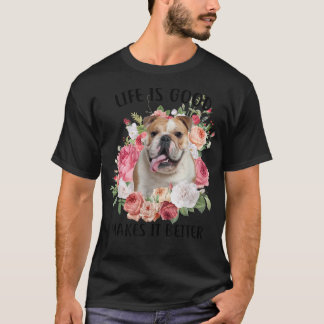 Das Leben ist gut, aber ein Hund macht es besser E T-Shirt