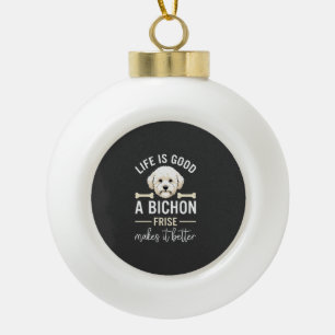 Das Leben ist gut Bichon Frise Hundeknochen weißes Keramik Kugel-Ornament