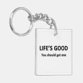 Das Leben ist gut. Du solltest einen bekommen. Schlüsselanhänger (Vorderseite links)