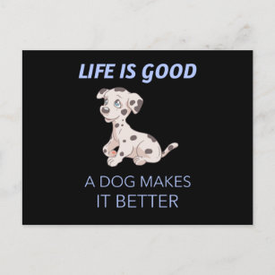 Das Leben ist gut, ein Hund macht es besser Postkarte