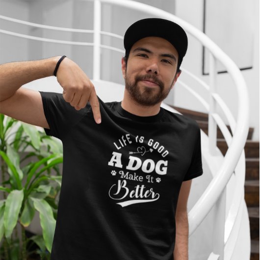 Das Leben ist gut, ein Hund macht es besser T-Shirt