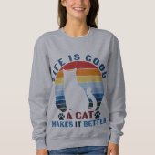 Das Leben ist gut, eine Katze macht es besser Sweatshirt (Vorderseite)