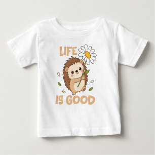 Das Leben ist gut, Igel und Blume Baby T-shirt