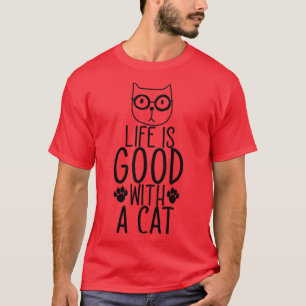 Das Leben ist gut mit einer Katze T-Shirt