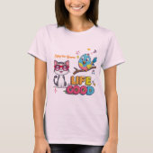 Das Leben ist gut T-Shirt (Vorderseite)