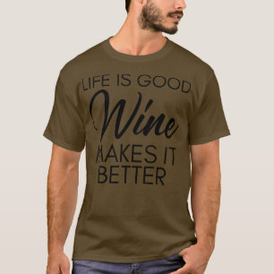 Das Leben ist guter Wein macht es schöner, sonnige T-Shirt