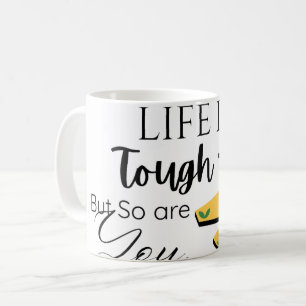 'Das Leben ist hart, aber du auch' Motivationszita Kaffeetasse