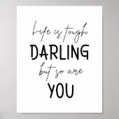 Das Leben ist hart, aber du bist auch Motivierend Poster (Vorne)