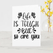 Das Leben ist hart, aber du bist es auch Karte (Gelbe Blume)