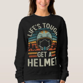 Das Leben ist hart. Hol dir einen Helm. Sweatshirt (Vorderseite)