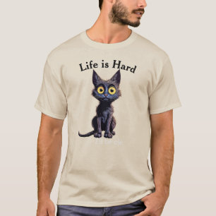 Das Leben ist hart  T-Shirt