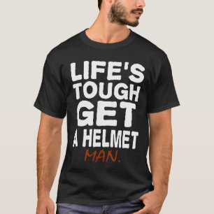 Das Leben ist hart, um einen Helm Funny Spaß sarka T-Shirt