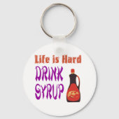 Das Leben ist hartes Trinksirup Schlüsselanhänger (Vorderseite)