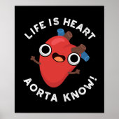Das Leben ist Herz Aorta kennen Funny Anatomie Pun Poster (Vorne)