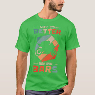 Das Leben ist hinter Gittern besser Rennfahrer Bik T-Shirt