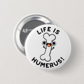 Das Leben ist Humerus Funny Bone Puff Button (Vorne & Hinten)