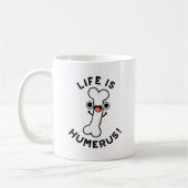 Das Leben ist Humerus Funny Bone Puff Kaffeetasse (Links)