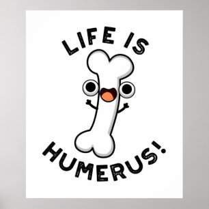 Das Leben ist Humerus Funny Bone Puff Poster