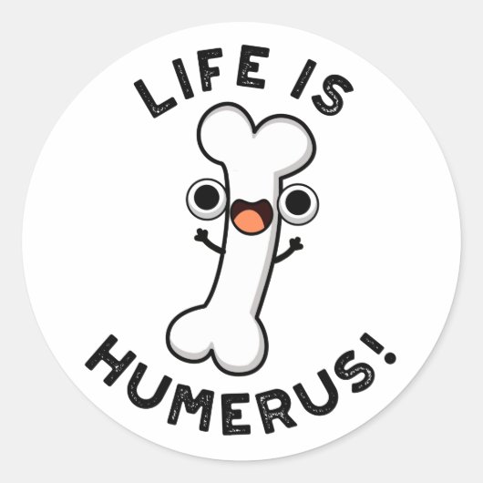 Das Leben ist Humerus Funny Bone Puff Runder Aufkleber (Vorderseite)