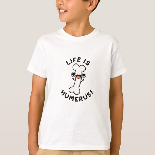 Das Leben ist Humerus Funny Bone Puff T-Shirt (Vorderseite)