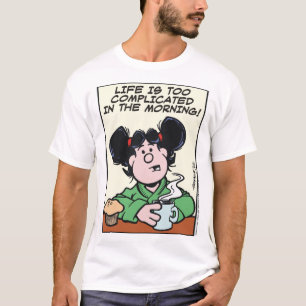 Das Leben ist im Kleidungsstück am Morgen zu kompl T-Shirt
