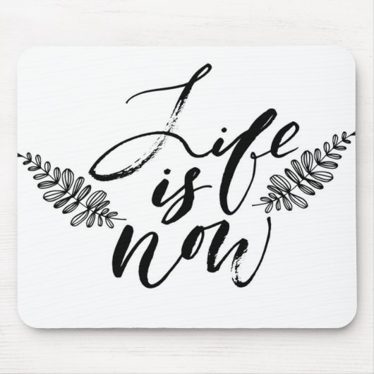 Das Leben ist jetzt Mousepad (Vorne)